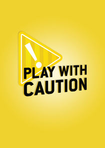 Play with Caution Ne Zaman?'
