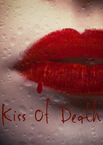 Kiss of Death Ne Zaman?'