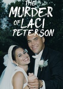 The Murder of Laci Peterson Ne Zaman?'