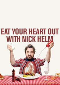 Eat Your Heart Out with Nick Helm Ne Zaman?'