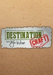 Destination Craft with Jim West Ne Zaman?'
