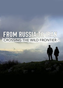 From Russia to Iran: Crossing the Wild Frontier Ne Zaman?'