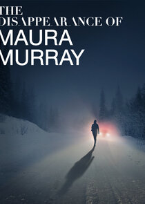 The Disappearance of Maura Murray Ne Zaman?'