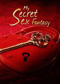 My Secret Sex Fantasy Ne Zaman?'