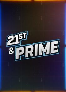 21st & Prime Ne Zaman?'