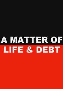 A Matter of Life and Debt Ne Zaman?'