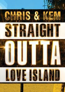 Chris & Kem: Straight Outta Love Island Ne Zaman?'