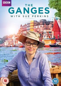 The Ganges with Sue Perkins Ne Zaman?'