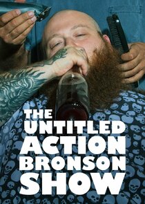 The Untitled Action Bronson Show Ne Zaman?'