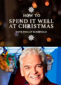 How to Spend It Well at Christmas with Phillip Schofield Ne Zaman?'