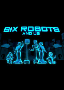 Six Robots & Us Ne Zaman?'