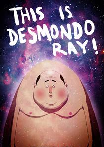 This Is Desmondo Ray! Ne Zaman?'