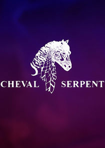 Cheval-Serpent Ne Zaman?'