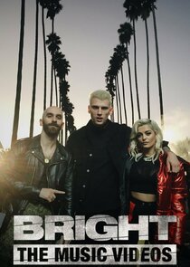 Bright: The Music Videos Ne Zaman?'