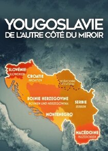 Yougoslavie : De l'autre côté du miroir Ne Zaman?'