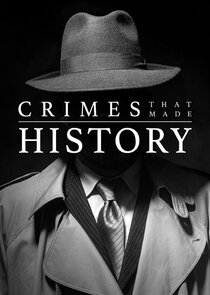 Crimes That Made History Ne Zaman?'