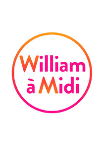 William à midi ! Ne Zaman?'