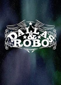 Dallas & Robo Ne Zaman?'