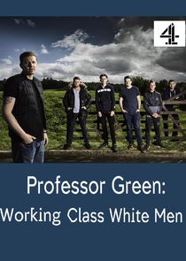 Professor Green: Working Class White Men Ne Zaman?'