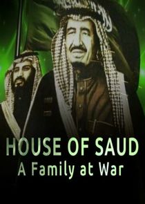 House of Saud: A Family at War Ne Zaman?'