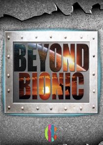 Beyond Bionic Ne Zaman?'