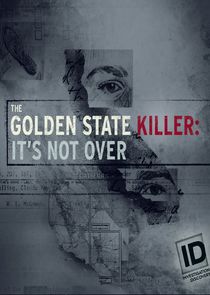 The Golden State Killer: It's Not Over Ne Zaman?'