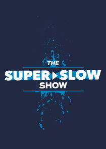 The Super Slow Show Ne Zaman?'