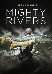 Jeremy Wade's Mighty Rivers Ne Zaman?'