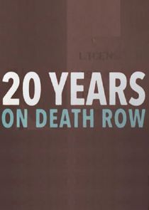 20 Years on Death Row Ne Zaman?'