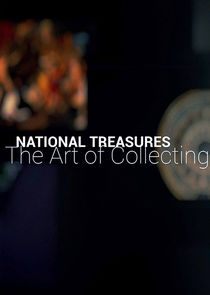 National Treasures: The Art of Collecting Ne Zaman?'