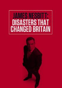 James Nesbitt: Disasters That Changed Britain Ne Zaman?'
