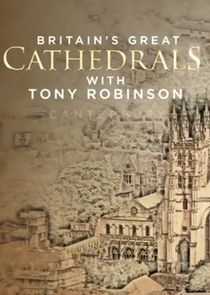 Britain's Great Cathedrals with Tony Robinson Ne Zaman?'