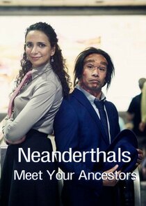 Neanderthals - Meet Your Ancestors Ne Zaman?'