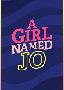 A Girl Named Jo Ne Zaman?'