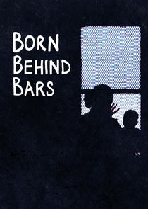 Born Behind Bars Ne Zaman?'