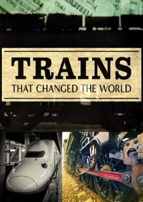 Trains That Changed the World Ne Zaman?'
