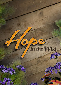 Hope in the Wild 6.Sezon 18.Bölüm Ne Zaman?