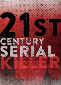 21st Century Serial Killer Ne Zaman?'