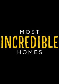 Most Incredible Homes Ne Zaman?'