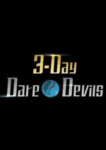 3-Day Dare*Devils Ne Zaman?'