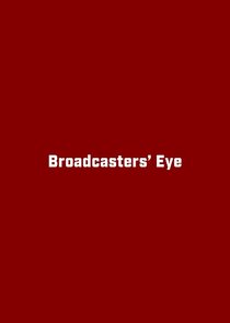 Broadcasters' Eye Ne Zaman?'