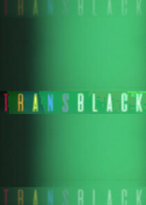 Transblack Ne Zaman?'