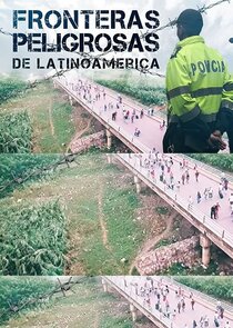 Fronteras Peligrosas de Latinoamérica Ne Zaman?'