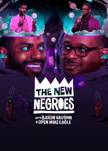 The New Negroes with Baron Vaughn & Open Mike Eagle Ne Zaman?'