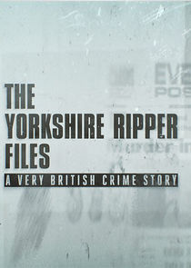 The Yorkshire Ripper Files: A Very British Crime Story Ne Zaman?'