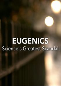 Eugenics: Science's Greatest Scandal Ne Zaman?'