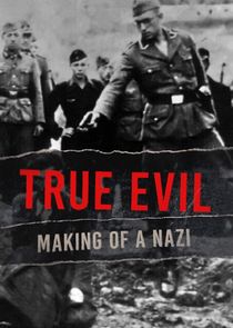 True Evil: Making of a Nazi Ne Zaman?'