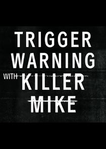 Trigger Warning with Killer Mike Ne Zaman?'