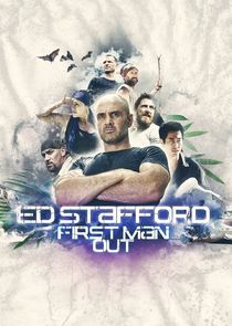 Ed Stafford: First Man Out Ne Zaman?'