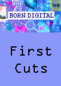 Born Digital: First Cuts Ne Zaman?'